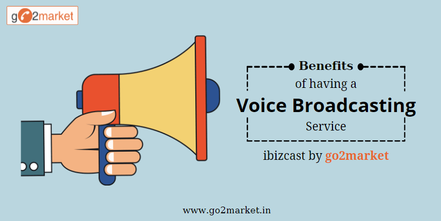 Benefits of having a voice broadcasting solution | ibizcast by Awaz De India