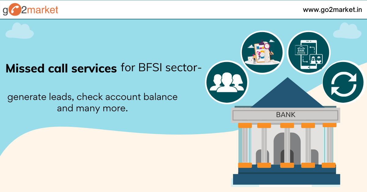 Missed call services for BFSI sector- generate leads, check account balance and many more